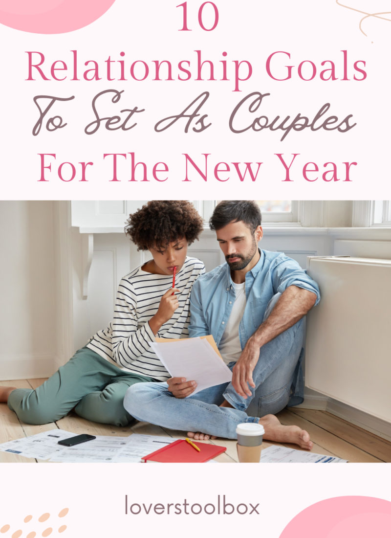 Top 10 Relationship Goals To Set For The New Year As A Couple