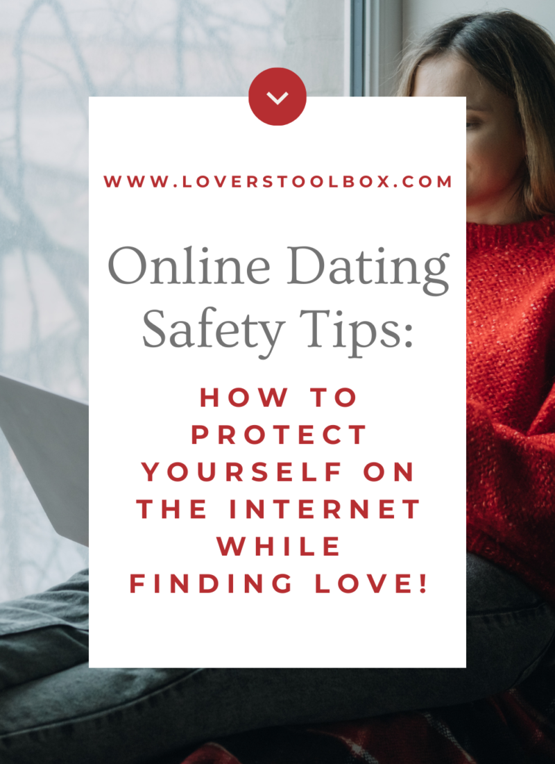 Online Dating Safety Tips: Protect Yourself While Finding Love