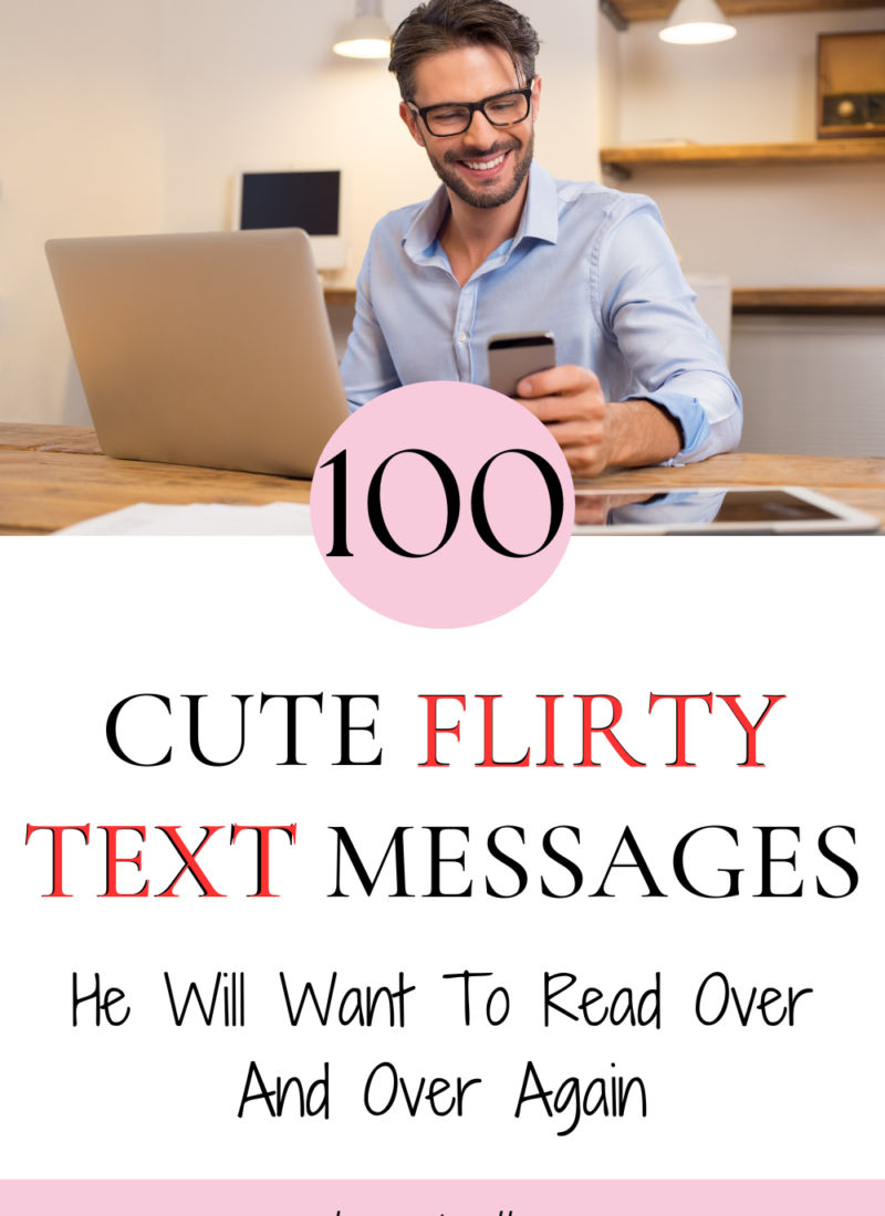 100 Finesse Flirty Texts To Make Him Laugh And Want You