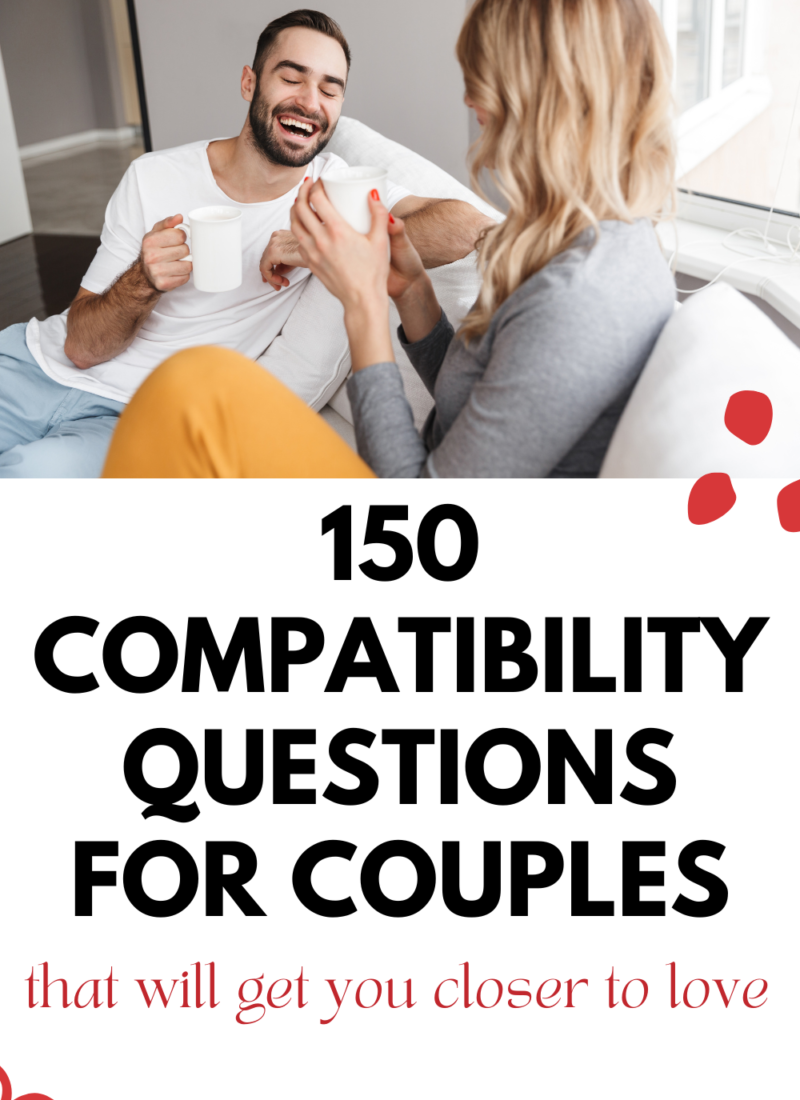 150 Compatibility Questions For Couples To Create A Deeper Bond